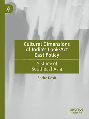 cover image of Cultural Dimensions of India's Look-Act East Policy